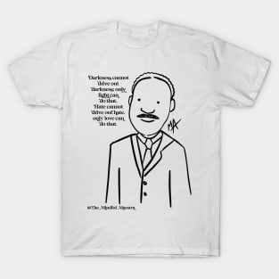 Martin Luther King Jr. (Other MLK options available) T-Shirt